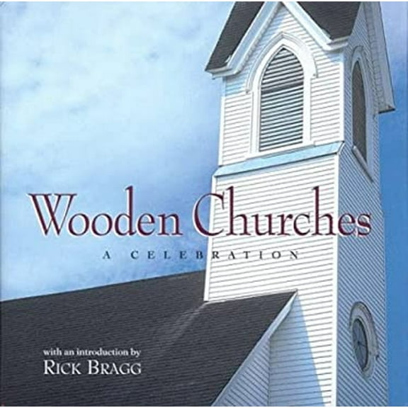 Pre-Owned Wooden Churches: A Celebration (Hardcover) 156512233X 9781565122338