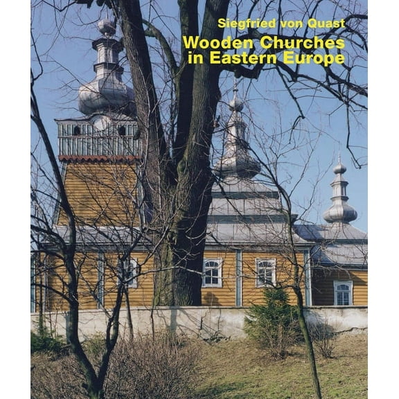 Wooden Churches in Eastern Europe (Edition 1) (Hardcover)