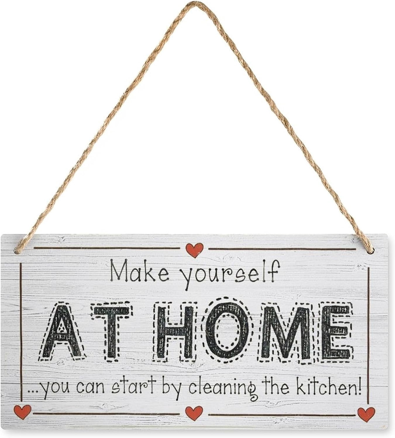 Wooden Hanging Sign Make Yourself at Home You Can Start by Cleaning The ...