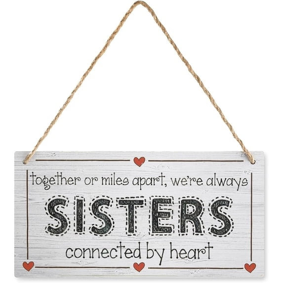 Wooden Hanging Sign Together Or Miles Apart, Were Always Sisters ...