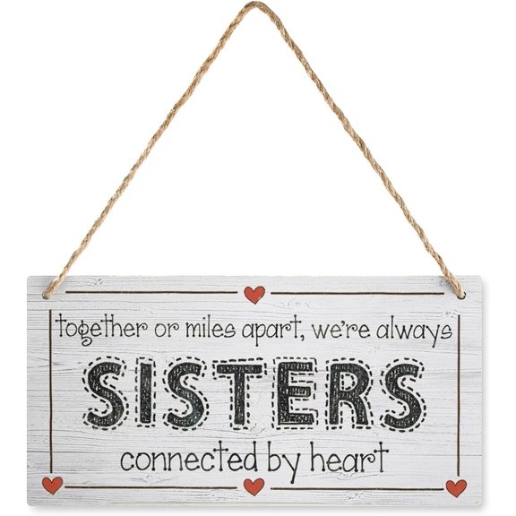 Wooden Hanging Sign Together Or Miles Apart, Were Always Sisters Connected By Heart 12 x 8 Inch, Rustic Living Room Decor, Housewarming Gift for Sisters