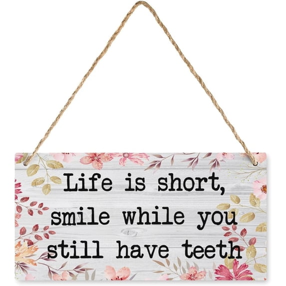 While App Wooden Life is Short. Smile While You Still Have Teeth. Hanging Sign ...