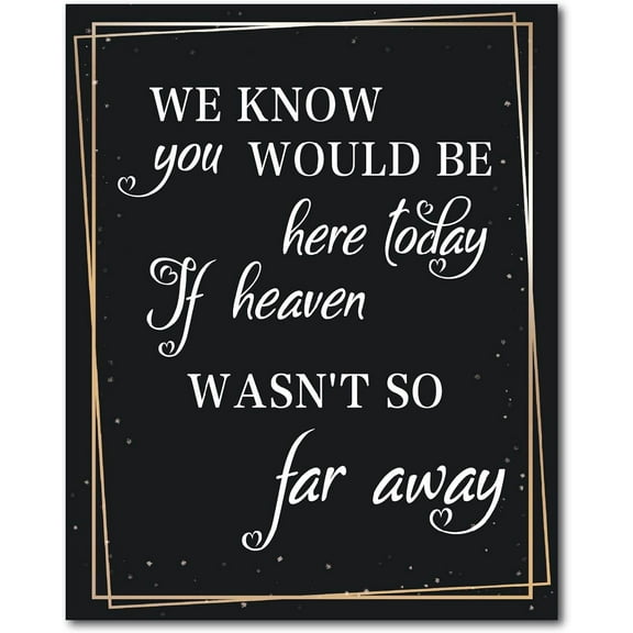 Wooden Memorial Sign We Know You Would Be Here Today If Heaven Wasn't So Far Away Wood Sign Plaque Welcome Hanging Plaque for Wedding Ceremony Decor Memory Sign 7.8 x 9.8inch black
