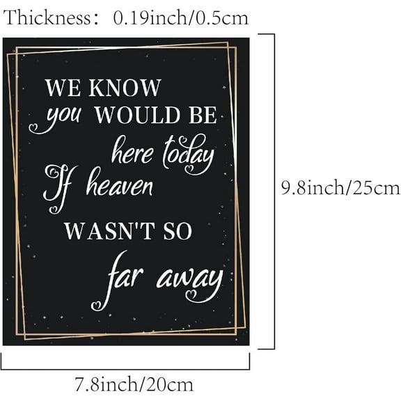 Wooden Memorial Sign We Know You Would Be Here Today If Heaven Wasn't So Far Away Wood Sign Plaque Welcome Hanging Plaque for Wedding Ceremony Decor Memory Sign 7.8 x 9.8inch