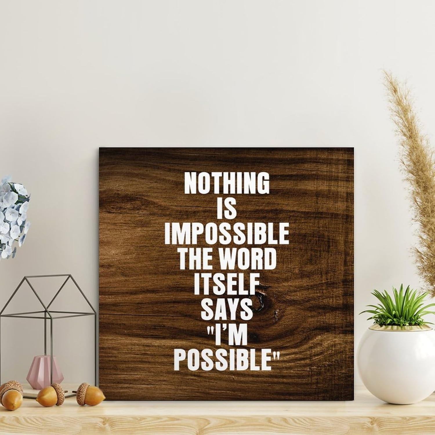Wooden Pallet Sign Nothing Is Impossible The Word Itself Says I'M ...