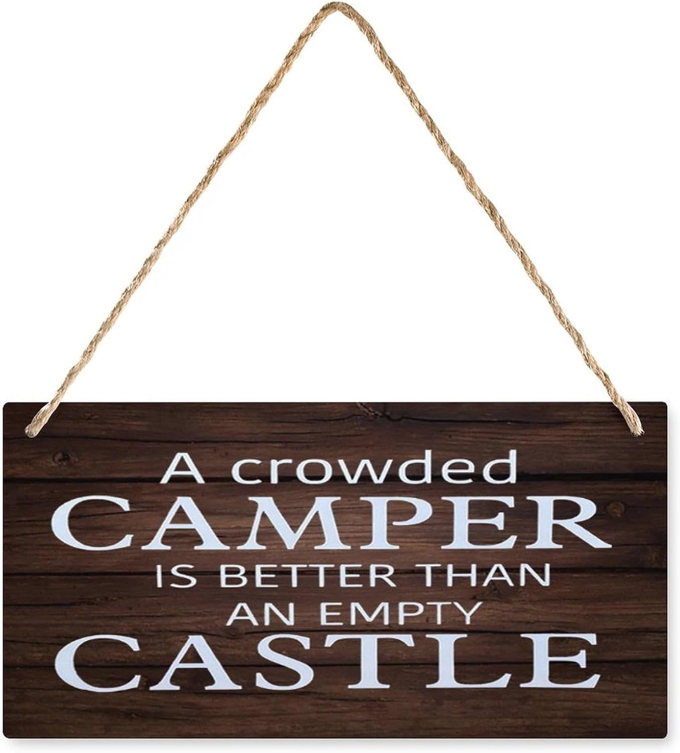 Wooden Sign A Crowded Camper is Better Than an Empty Castle - Walmart.com