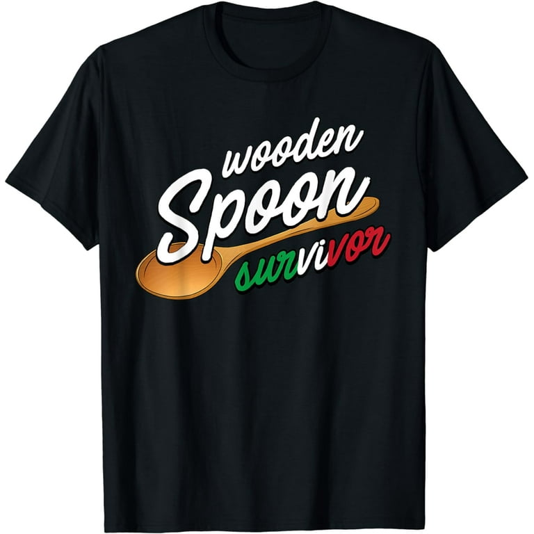 Wooden Spoon Survivor - Funny Italian Kitchen T-Shirt Wooden Spoon Survivor - Funny Italian Kitchen T-Shirt