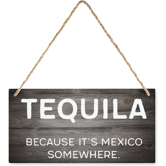 Wooden Wall Sign Tequila Because It's Mexico Somewhere Wall Decor 8X12 Inch Rustic Wooden Farmhouse Wall Art Decor for Living Room Bedroom Humorous Indoor Home Decoration Plaque