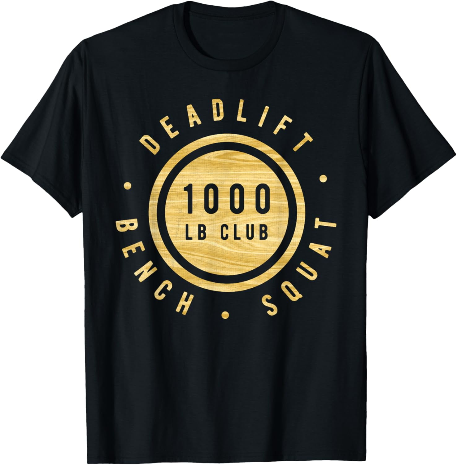 Woodgrain 1000lb Club Powerlifter Squat Bench Deadlift TShirt
