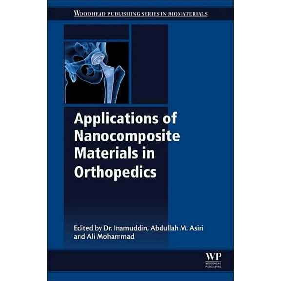 Woodhead Publishing Biomaterials Applications of Nanocomposite Materials in Orthopedics, (Paperback)