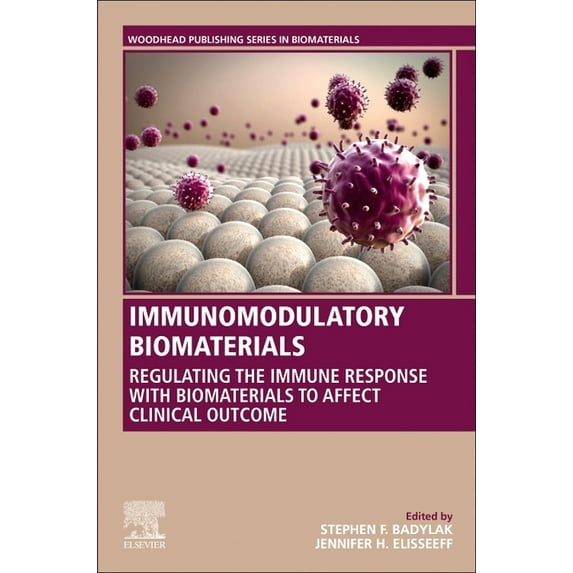Woodhead Publishing Biomaterials Immunomodulatory Biomaterials: Regulating the Immune Response with Biomaterials to Affect Clinical Outcome, (Paperback)