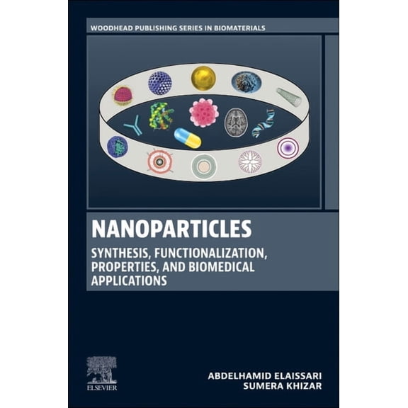 Woodhead Publishing Biomaterials Nanoparticles: Synthesis, Functionalization, Properties, and Biomedical Applications, (Paperback)
