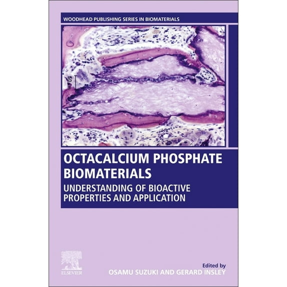 Woodhead Publishing Biomaterials Octacalcium Phosphate Biomaterials: Understanding of Bioactive Properties and Application, (Paperback)