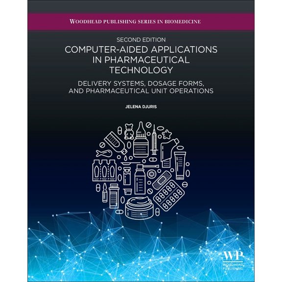 Woodhead Publishing Biomedicine Computer-Aided Applications in Pharmaceutical Technology: Delivery Systems, Dosage Forms, and Pharmaceutical Unit Operat, (Hardcover)