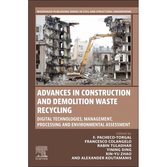 Woodhead Publishing Civil and Structural Advances in Construction and Demolition Waste Recycling: Digital Technologies, Management, Processing and Environmental , (Paperback)