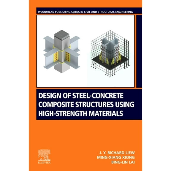 Woodhead Publishing Civil and Structural Design of Steel-Concrete Composite Structures Using High-Strength Materials, (Paperback)