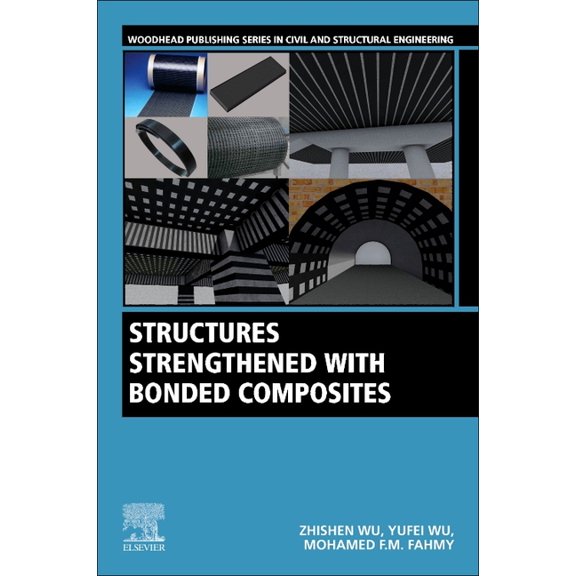 Woodhead Publishing Civil and Structural Structures Strengthened with Bonded Composites, (Paperback)