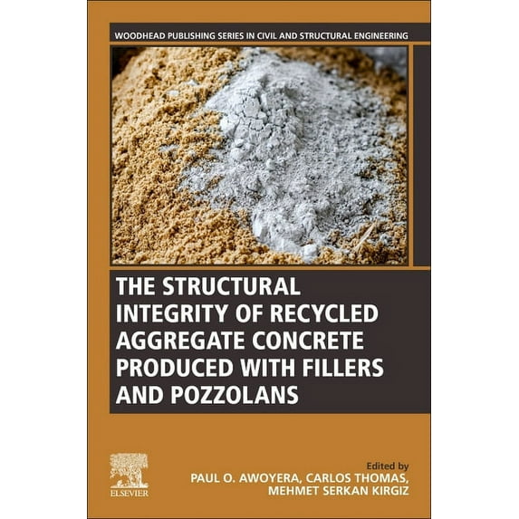 Woodhead Publishing Civil and Structural The Structural Integrity of Recycled Aggregate Concrete Produced with Fillers and Pozzolans, (Paperback)