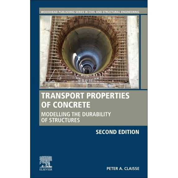 Woodhead Publishing Civil and Structural Transport Properties of Concrete: Modelling the Durability of Structures, (Hardcover)