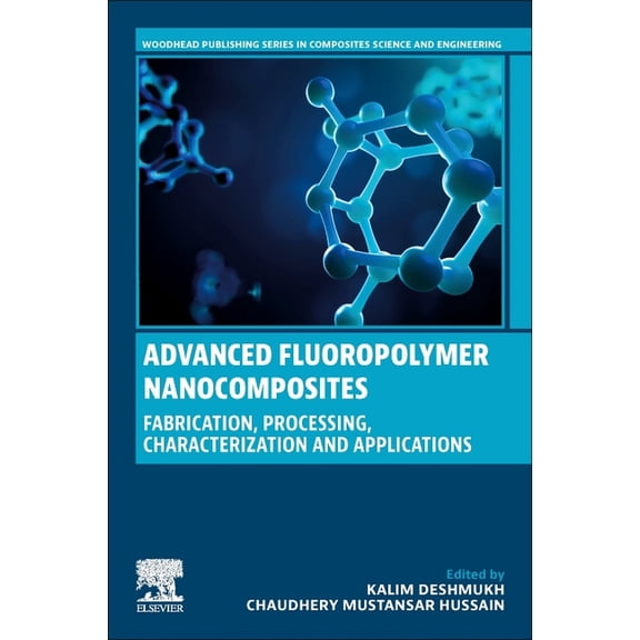 Woodhead Publishing Composites Science a Advanced Fluoropolymer Nanocomposites: Fabrication, Processing, Characterization and Applications, (Paperback)