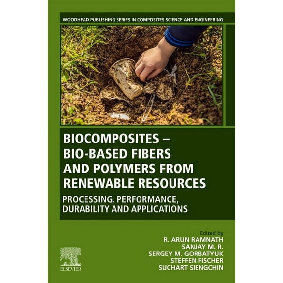 Woodhead Publishing Composites Science a Biocomposites - Bio-Based Fibers and Polymers from Renewable Resources: Processing, Performance, Durability and Applicat, (Paperback)