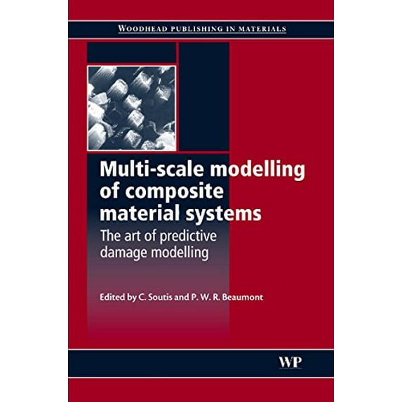 Pre-Owned Woodhead Publishing Composites Science and Engineering: Multi-Scale Modelling of Composite Material Systems : The Art of Predictive Damage Modelling (Hardcover)