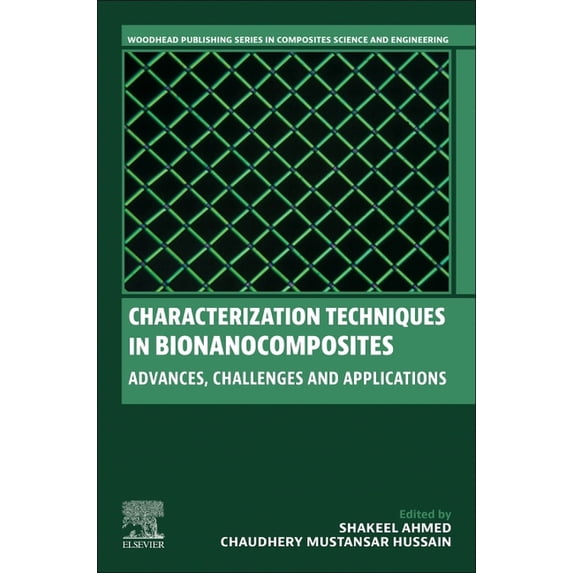 Woodhead Publishing Composites Science a Characterization Techniques in Bionanocomposites: Advances, Challenges, and Applications, (Paperback)