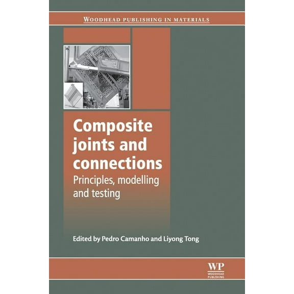 Woodhead Publishing Composites Science a Composite Joints and Connections: Principles, Modelling and Testing, (Paperback)
