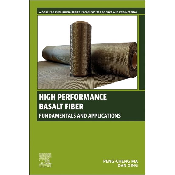 Woodhead Publishing Composites Science a High Performance Basalt Fiber: Fundamentals and Applications, (Paperback)