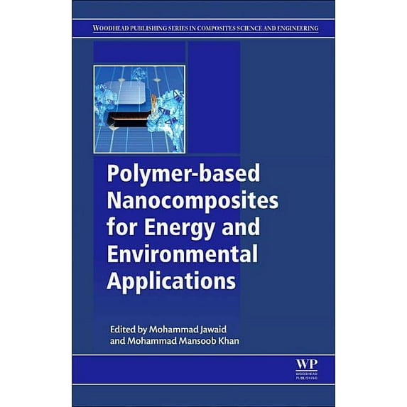 Woodhead Publishing Composites Science a Polymer-Based Nanocomposites for Energy and Environmental Applications, (Paperback)
