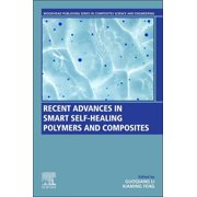 Woodhead Publishing Composites Science a Recent Advances in Smart Self-Healing Polymers and Composites, Paperback