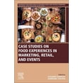 thumbnail image 1 of Woodhead Publishing Consumer Science and Case Studies on Food Experiences in Marketing, Retail, and Events, (Paperback), 1 of 1