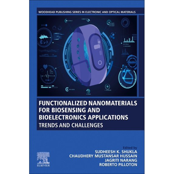 Woodhead Publishing Electronic and Optic Functionalized Nanomaterials for Biosensing and Bioelectronics Applications: Trends and Challenges, (Paperback)