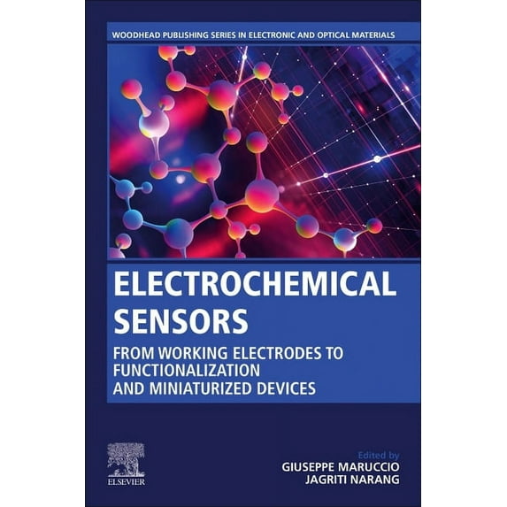 Woodhead Publishing Electronic and Optic Electrochemical Sensors: From Working Electrodes to Functionalization and Miniaturized Devices, (Paperback)