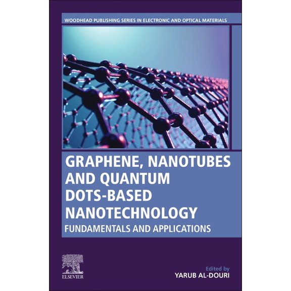 Woodhead Publishing Electronic and Optic Graphene, Nanotubes and Quantum Dots-Based Nanotechnology: Fundamentals and Applications, (Paperback)