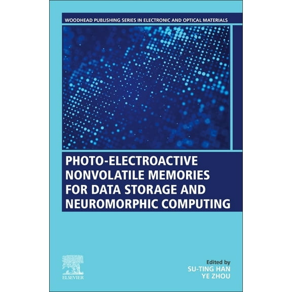 Woodhead Publishing Electronic and Optic Photo-Electroactive Non-Volatile Memories for Data Storage and Neuromorphic Computing, (Paperback)