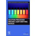 thumbnail image 1 of Woodhead Publishing Electronic and Optic Solution-Processed Organic Light-Emitting Devices, (Paperback), 1 of 1