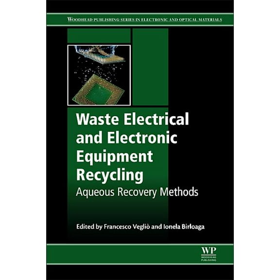 Woodhead Publishing Electronic and Optic Waste Electrical and Electronic Equipment Recycling: Aqueous Recovery Methods, (Paperback)