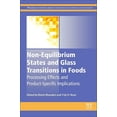 thumbnail image 1 of Woodhead Publishing Food Science, Techno Non-Equilibrium States and Glass Transitions in Foods: Processing Effects and Product-Specific Implications, (Hardcover), 1 of 1