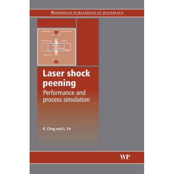 Woodhead Publishing Metals and Surface E Laser Shock Peening: Performance and Process Simulation, (Hardcover)