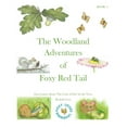 thumbnail image 1 of The Woodland Adventures of Foxy Red Tail THE WOODLAND ADVENTURES OF FOXY RED TAIL. Book 1: Foxy Learns About The Trees 'Cycle of Life', Book 1, (Paperback), 1 of 1