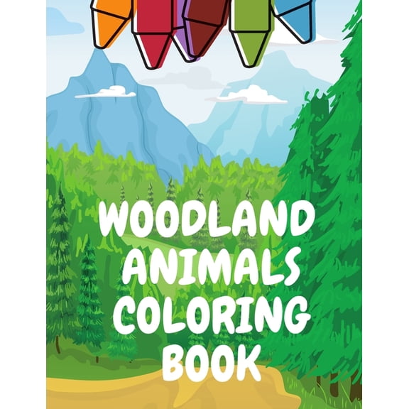 Woodland Animals Coloring Book: Wonderful Animals Delightful Fantasy Elements An Exotic, (Paperback)