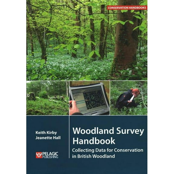 Woodland Survey Handbook : Collecting Data for Conservation in British Woodland (Paperback)