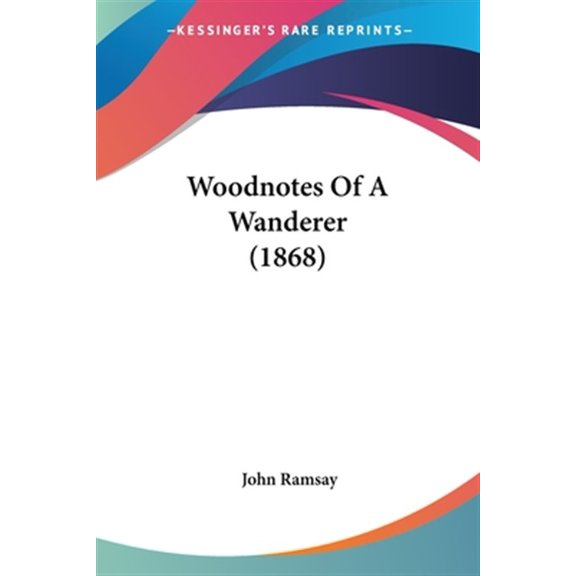 Woodnotes Of A Wanderer (1868)