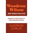 thumbnail image 1 of Pre-Owned Woodrow Wilson and World Politics: America's Response to War and Revolution (Paperback) 0195008030 9780195008036, 1 of 1