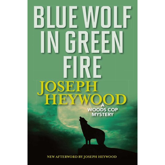 Woods Cop Blue Wolf in Green Fire: A Woods Cop Mystery, Book 2, (Paperback)