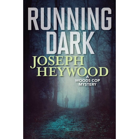 Woods Cop Running Dark: A Woods Cop Mystery, Book 4, (Paperback)
