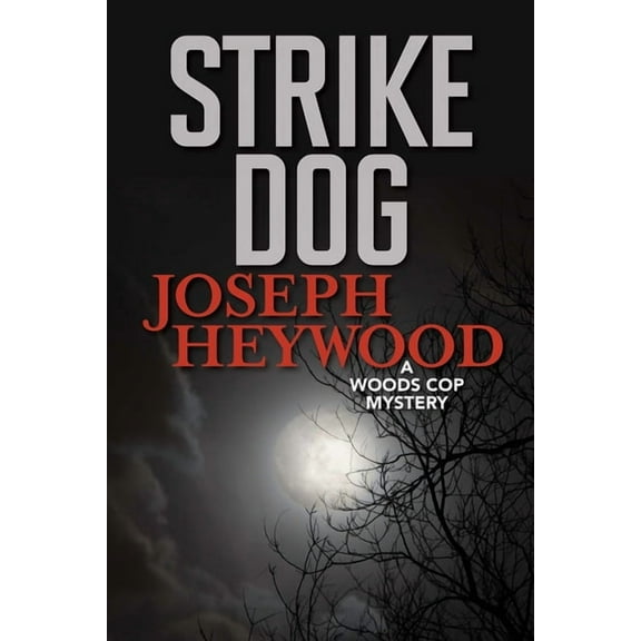 Woods Cop Strike Dog: A Woods Cop Mystery, Book 5, (Paperback)