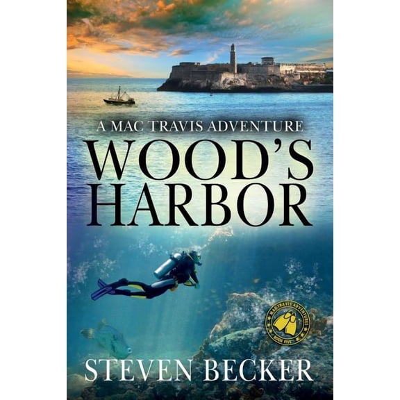Woods Harbor  Mac Travis Adventure Thrillers   Paperback  Steven Becker