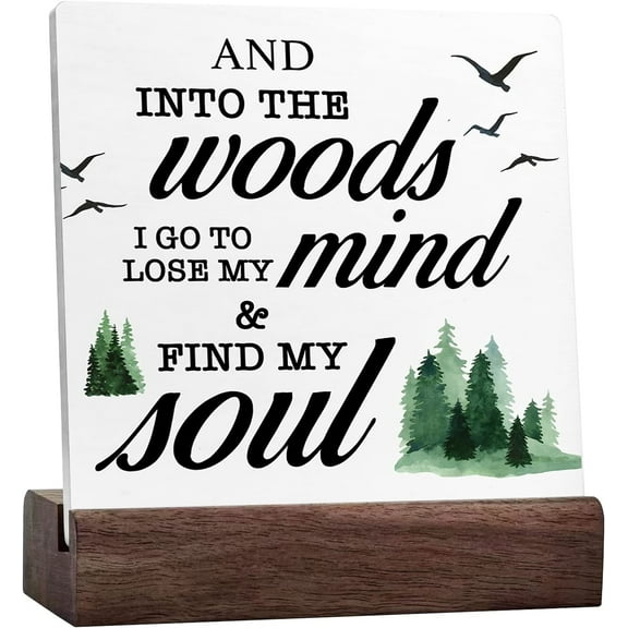 And Into The Woods I Go To Lose My Mind And Find My Soul Inspirational Quote Plaque Sign Desk Decor,Positive Ceramic Table Sign Desk Decorations For Home Livingroom Desk Shelf Table Decor
